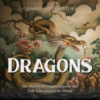 Dragons__The_History_of_Dragon_Legends_and_Folk_Tales_around_the_World